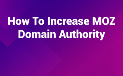 How to Increase Moz Domain Authority Effectively