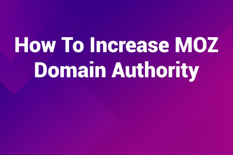 How to Increase Moz Domain Authority Effectively